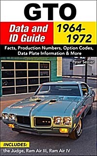 GTO Data & Id Guide: 1964-1972: Includes Judge, RAM Air II, III, and IV (Paperback)