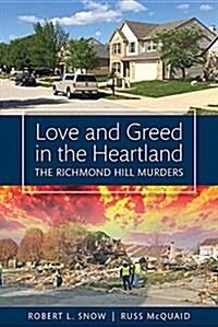 Love and Greed in the Heartland: The Richmond Hill Murders (Paperback)