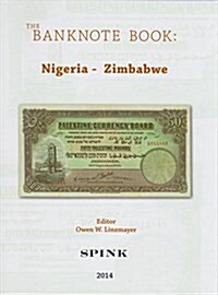 The Banknote Book Volume 3 : Nigeria - Zimbabwe (Hardcover)