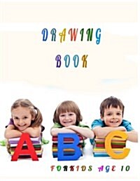 Drawing Book for Kids Age 10: Blank Doodle Draw Sketch Book (Paperback)