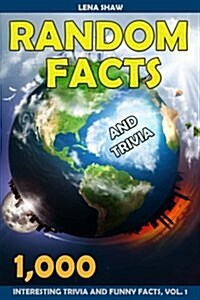 1000 Random Facts and Trivia, Volume 1 (Paperback)