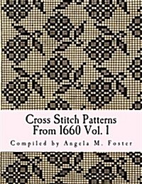 Cross Stitch Patterns from 1660 Vol. 1 (Paperback)