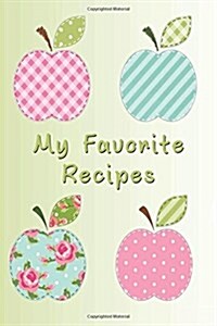 My Favorite Recipes: Blank Cooking Journal, 6x9-inch, 120 Recipe Pages (Paperback)