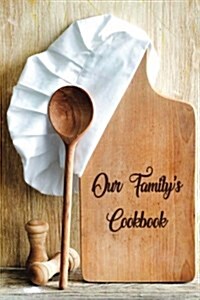 Our Familys Cookbook: Blank Cooking Journal, 6x9-inch, 120 Recipe Pages (Paperback)