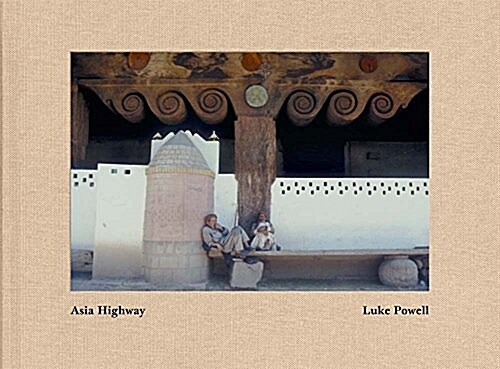 Luke Powell: Asia Highways (Hardcover)