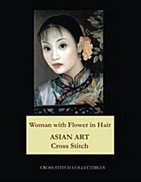 Woman with Flower in Hair: Asian Art cross stitch pattern (Paperback)