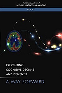 Preventing Cognitive Decline and Dementia: A Way Forward (Paperback)