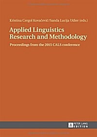 Applied Linguistics Research and Methodology: Proceedings from the 2015 CALS conference (Hardcover)