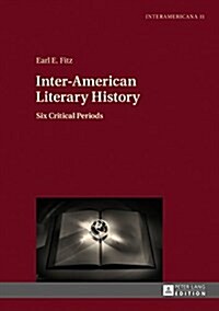 Inter-American Literary History: Six Critical Periods (Hardcover)