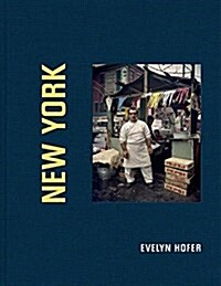 Evelyn Hofer: New York (Hardcover)