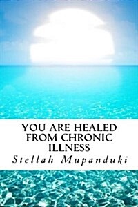 You Are Healed from Chronic Illness (Paperback)