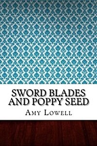 Sword Blades and Poppy Seed (Paperback)