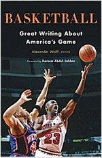 Basketball: Great Writing about America\'s Game: A Library of America Special Publication