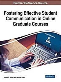 Fostering Effective Student Communication in Online Graduate Courses (Hardcover)