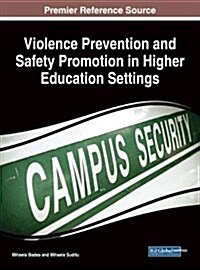 Violence Prevention and Safety Promotion in Higher Education Settings (Hardcover)