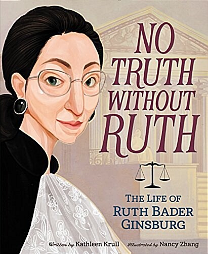 No Truth Without Ruth: The Life of Ruth Bader Ginsburg (Hardcover)