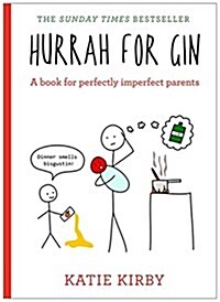 Hurrah for Gin: A Book for Perfectly Imperfect Parents (Paperback)