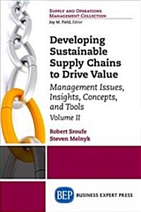 Developing Sustainable Supply Chains to Drive Value: Management Issues, Insights, Concepts, and Tools-Implementation (Paperback)