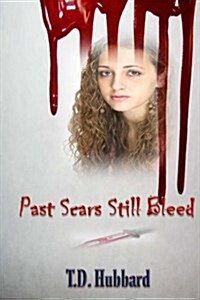 Past Scars Still Bleed (Paperback)