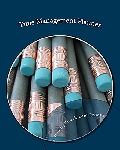 Time Management Planner: Prioritize and Organize (Paperback)