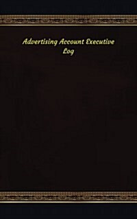 Advertising Account Executive Log: Logbook, Journal - 102 pages, 5 x 8 inches (Paperback)