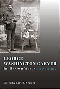 [중고] George Washington Carver: In His Own Words, Second Edition (Hardcover)