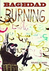 Babylon Burning: A Graphic History of the Making of the Modern Middle East (Paperback)