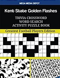 Kent State Golden Flashes Trivia Crossword Word Search Activity Puzzle Book (Paperback, ACT, CSM)