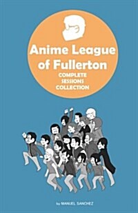 Anime League of Fullerton: Complete Sessions Collection (Paperback)