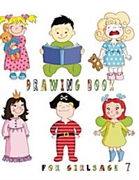 Drawing Book for Girls Age 7: Blank Doodle Draw Sketch Book (Paperback)