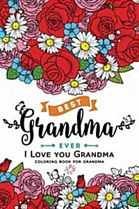 I Love You Grandma Coloring Book: (perfectly Portable Pages)(On-The-Go! Coloring Book) (Paperback)