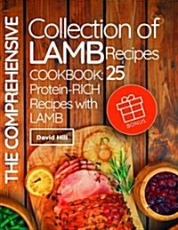 The comprehensive collection of lamb recipes.: Cookbook: 25 protein-rich recipes with lamb. (Paperback)