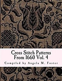 Cross Stitch Patterns from 1660 Vol. 4 (Paperback)
