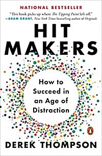 Hit Makers: How to Succeed in an Age of Distraction (Paperback)