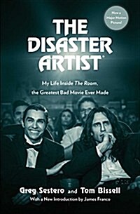 The Disaster Artist: My Life Inside the Room, the Greatest Bad Movie Ever Made (Paperback, Media Tie-In)
