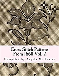 Cross Stitch Patterns from 1660 Vol. 2 (Paperback)