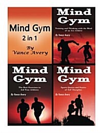 Mind Gym: 3 in 1 Combo of Thoughts, Coaching, Ideas, and Examples for True Athletes (Paperback)