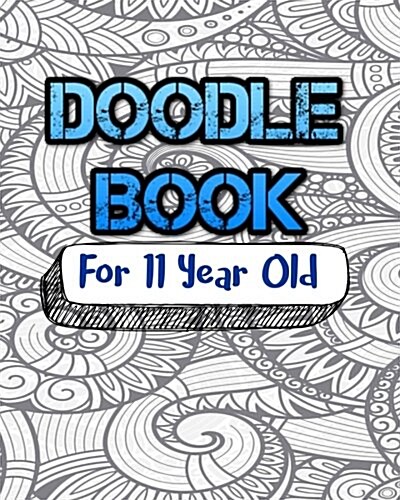 Doodle Book for 11 Year Old: Blank Doodle Draw Sketch Book (Paperback)