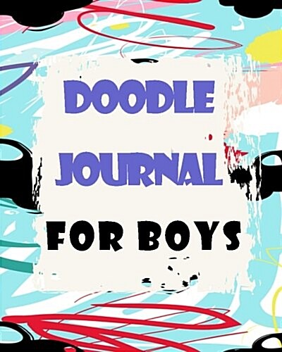 Doodle Journal for Boys: Blank Doodle Draw Sketch Books (Paperback)