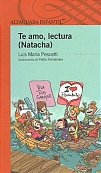 Te Amo, Lectura (Natacha) / I Love Reading (Natacha) [Spanish Edition] (Paperback)