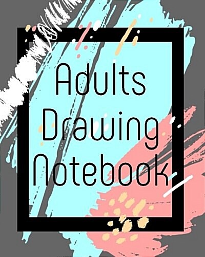 Adults Drawing Notebook: Blank Doodle Draw Sketch Books (Paperback)