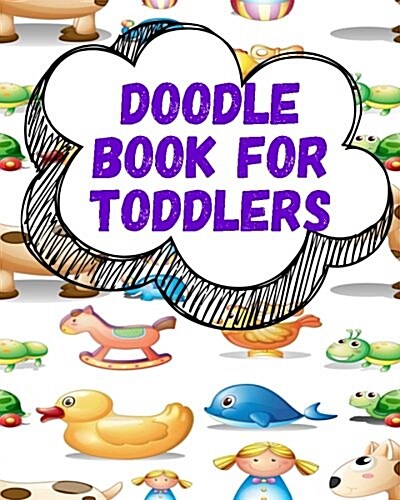 Doodle Book for Toddlers: Blank Doodle Draw Sketch Book (Paperback)