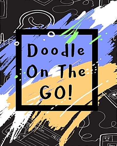 Doodle on the Go: Blank Doodle Draw Sketch Book (Paperback)