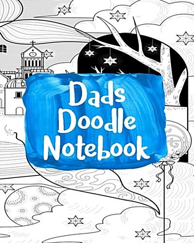 Dads Doodle Notebook: Blank Sketch Notebook Journal for Doodles (Paperback)