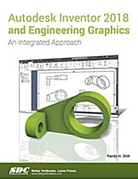 Autodesk Inventor 2018 and Engineering Graphics (Paperback)