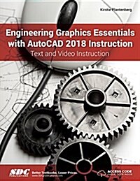 Engineering Graphics Essentials With Autocad 2018 Instruction (Paperback)