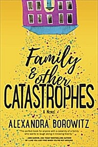 Family and Other Catastrophes (Paperback, Original)