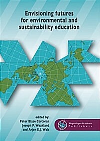 Envisioning Futures for Environmental and Sustainability Education (Hardcover)