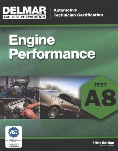 ASE Test Preparation - A8 Engine Performance + NATEF Standards Job Sheets Area A8, 4th Ed. + Today뭩 Technician - Automotive Engine Performance, Classr (Paperback, Pass Code, 7th)