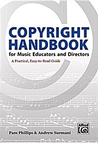 Copyright Handbook for Music Educators and Directors: A Practical, Easy-To-Read Guide (Paperback)